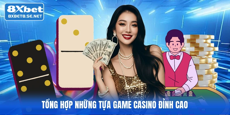 tong hop nhung tua game casino dinh cao 1 tong hop nhung tua game casino dinh cao 1